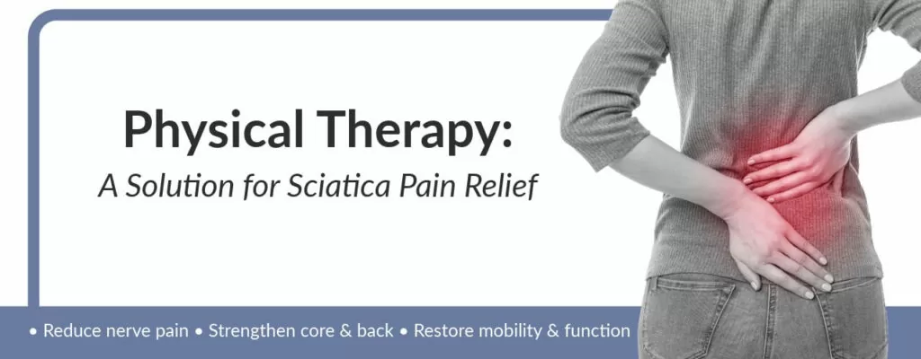 Physical Therapy: A Solution for Sciatica Pain Relief