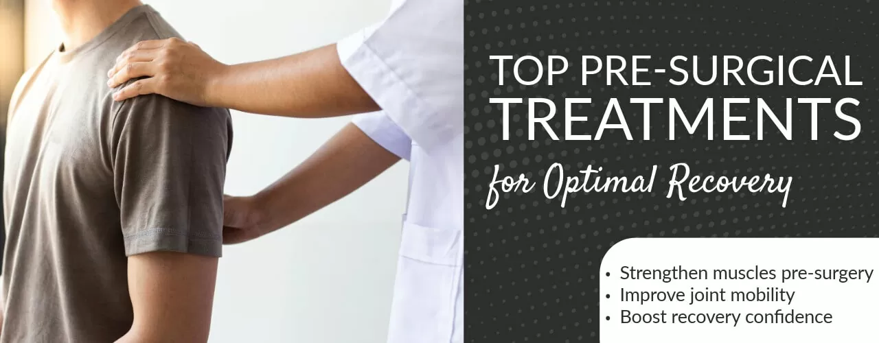 Top Pre-Surgical Treatments for Optimal Recovery