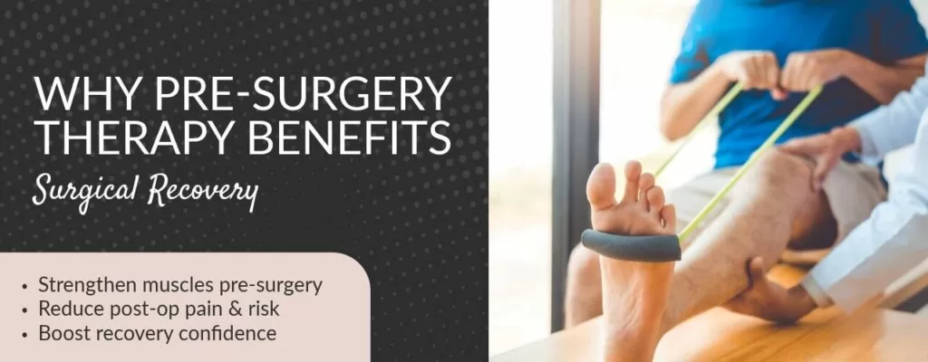 Why Pre-Surgery Therapy Benefits Surgical Recovery
